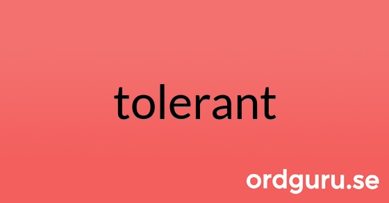 Bild med texten tolerant