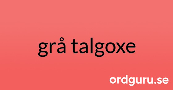 Bild med texten grå talgoxe