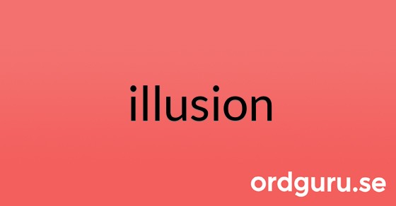 Bild med texten illusion